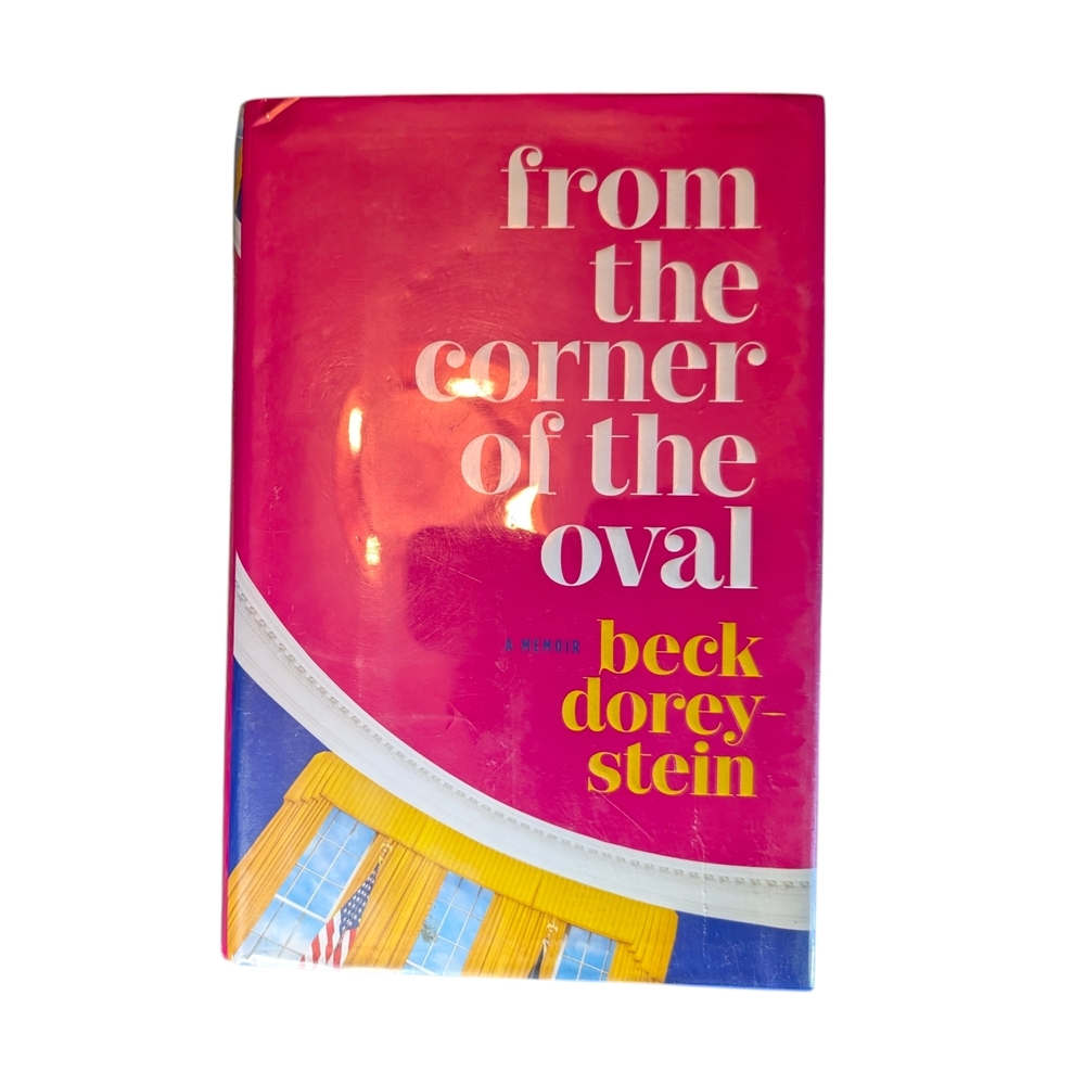 From the Corner of the Oval Book By Beck Dorey-Stein Hardcover Blue & Silver